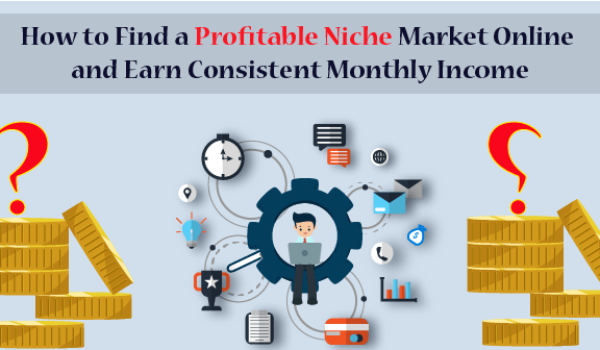 How to Find a Profitable Niche Market Online 2023 and Earn Consistent Monthly Income