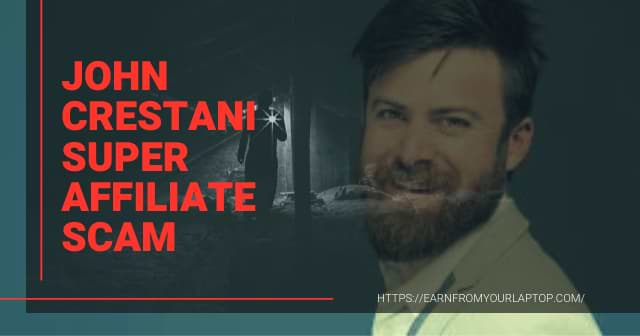 John Crestani Super Affiliate Scam header image