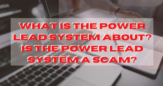 What Is The Power Lead System About? Is The Power Lead System A Scam header image