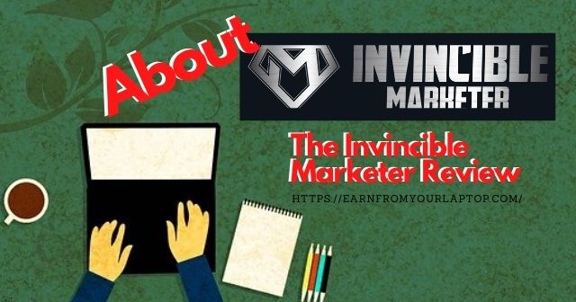 About Invincible Marketer: The Invincible Marketer Review