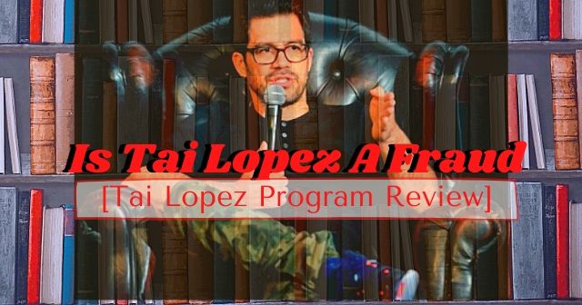 Is Tai Lopez A Fraud Is Tai Lopez A Fraud Tai Lopez Program Review header image