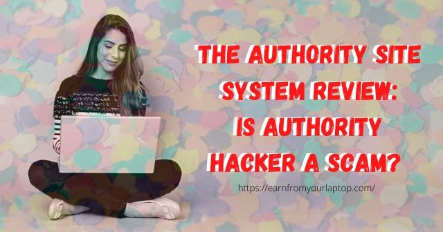 he Authority Site System Review: Is Authority Hacker A Scam? header