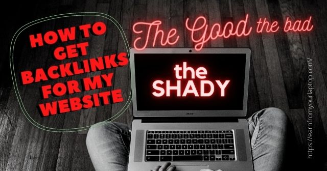 How to Get Backlinks for My Website_ The Good, the Bad, and The Shady header image