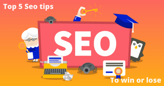 Top 5 SEO Tips That Can Make You Win or lose Very Quickly