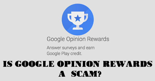 Is Google Opinion Rewards A Scam?