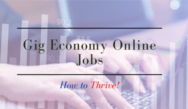 Gig Economy Online Jobs [How To Thrive]