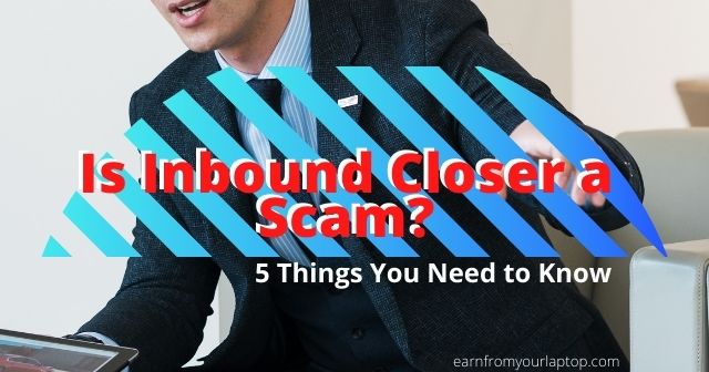 is inbound closer a scam