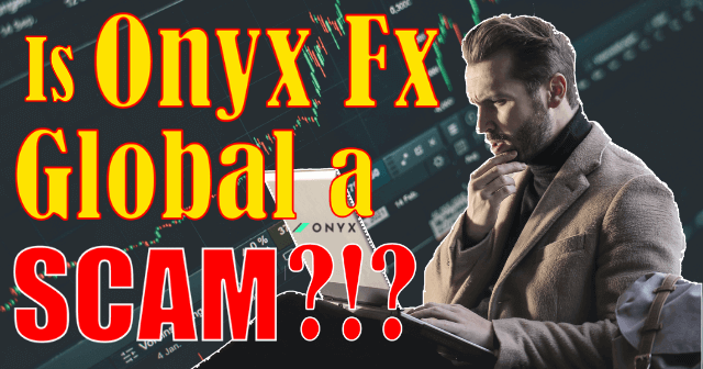 Is Onyx Fx Global a Scam