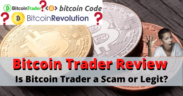 Bitcoin Trader Review Is Bitcoin Trader a Scam or Legit